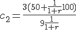 c_2=\frac{3(50+\frac{1}{1+r}100)}{9\frac{1}{1+r}}